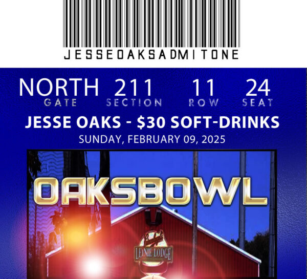 "Oaksbowl" February 09, 2025 - Soft Drink Ticket - $30 Tickets day of